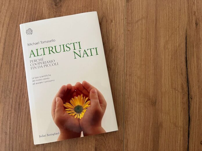 Tomasello Altruisti nati Quello che ci siamo dimenticati